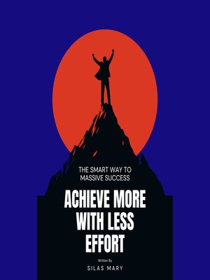 cover image of Achieve More with Less Effort